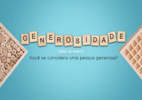 Série de Março: Generosidade