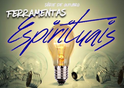 Série de Outubro: Ferramentas Espirituais